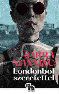 Sarra Manning: Londonból szeretettel -  (Könyv)