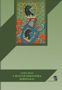 Csoma József: A magyar heraldika korszakai -  (Könyv)