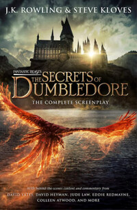 J. K. Rowling, Steve Kloves: Fantastic Beasts: The Secrets of Dumbledore The Complete Screenplay -  (Könyv)