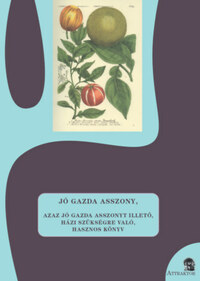 Jó gazda asszony - Azaz jó gazda asszonyt illető, házi szükségrevaló, hasznos könyv -  (Könyv)