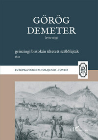 Görög Demeter: Görög Demeter grinzingi birtokán ültetett szőlőfajták, 1829 -  (Könyv)