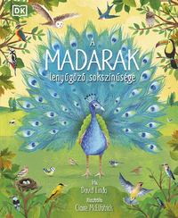 David Lindo: A madarak lenyűgöző sokszínűsége -  (Könyv)