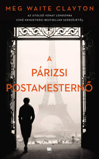 Meg Waite Clayton: A párizsi postamesternő -  (Könyv)
