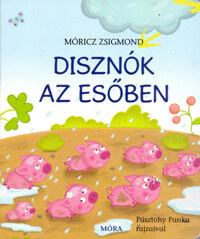 Móricz Zsigmond: Disznók az esőben -  (Könyv)