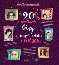 Rosalba Troiano: 20 rendkívüli lány, aki megváltoztatta a világot -  (Könyv)