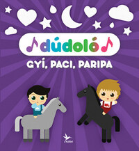 Dúdoló: Gyí, paci, paripa -  (Könyv)