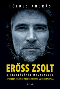 Földes András: Erőss Zsolt - A Himalájánál magasabbra -  (Könyv)