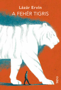 Lázár Ervin: A fehér tigris -  (Könyv)