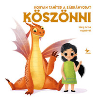 Eleonora Fornasari: Hogyan tanítsd a sárkányodat köszönni -  (Könyv)