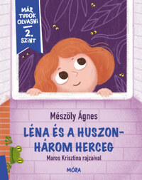 Mészöly Ágnes: Léna és a huszonhárom herceg - Már tudok olvasni - 2. szint -  (Könyv)