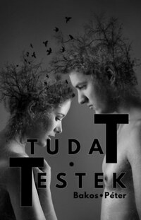 Bakos Péter: Tudattestek -  (Könyv)