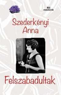 Szederkényi Anna: Felszabadultak -  (Könyv)
