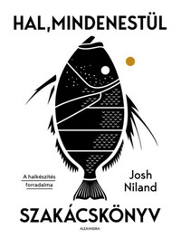 Josh Niland: Hal, mindenestül -  (Könyv)