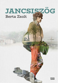 Berta Zsolt: Jancsiszög -  (Könyv)
