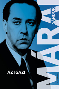 Márai Sándor: Az igazi -  (Könyv)