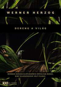Werner Herzog: Dereng a világ -  (Könyv)