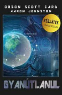 Aaron Johnston, Orson Scott Card: Gyanútlanul -  (Könyv)
