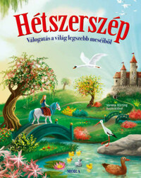 Hétszerszép - Válogatás a világ legszebb meséiből -  (Könyv)