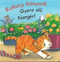 Anna Taube: Kukucs könyvek - Gyere elő, kisegér! -  (Könyv)