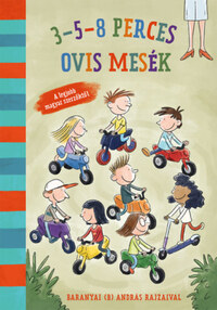 3-5-8 perces ovis mesék - A legjobb magyar szerzőktől -  (Könyv)