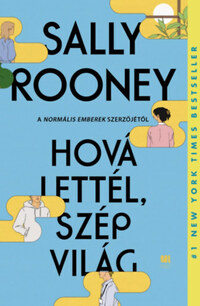 Sally Rooney: Hová lettél, szép világ - puha kötés -  (Könyv)