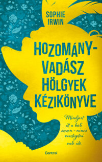 Sophie Irwin: Hozományvadász hölgyek kézikönyve -  (Könyv)
