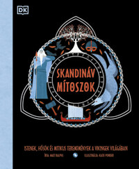 Matt Ralphs: Skandináv mítoszok - Istenek, hősök és mitikus teremtmények a vikingek világában -  (Könyv)