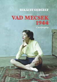 Bikácsy Gergely: Vad Mecsek 1944 - Cserépregény -  (Könyv)