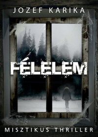Jozef Karika: Félelem -  (Könyv)