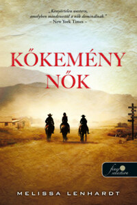 Melissa Lenhardt: Kőkemény nők -  (Könyv)