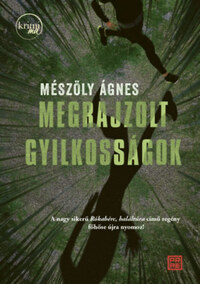 Mészöly Ágnes: Megrajzolt gyilkosságok -  (Könyv)