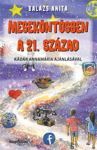 Balázs Anita: Meseköntösben a 21. század -  (Könyv)