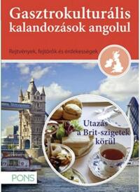 Dr. Rebecca Davies: PONS Gasztrokulturális kalandozások angolul - Utazás a Brit szigetek körül -  (Könyv)