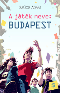 A játék neve: Budapest -  (Könyv)