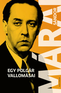 Márai Sándor: Egy polgár vallomásai -  (Könyv)