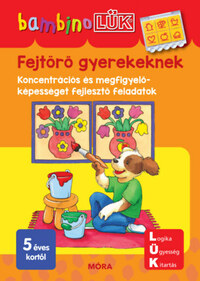 Fejtörő gyerekeknek - Koncentrációs és megfigyelőképességet fejlesztő feladatok -  (Könyv)