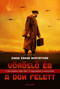 Simon Sebag Montefiore: Vöröslő ég a Don felett -  (Könyv)
