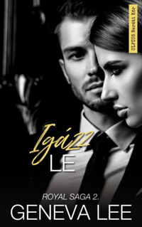 Geneva Lee: Igázz le - Royal Saga 2. -  (Könyv)