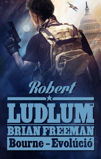 Robert Ludlum, Brian Freeman: Bourne - Evolúció -  (Könyv)