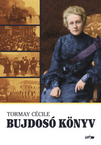 Tormay Cécile: Bujdosó könyv -  (Könyv)
