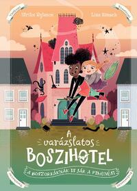Ulrike Rylance: A varázslatos boszihotel - A boszorkáknak is jár a pihenés! - A varázslatos boszihotel 1. -  (Könyv)