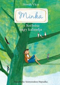 Novák Vica: Minka és Szélvész nagy kalandja -  (Könyv)