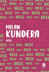 Milan Kundera: Hecc -  (Könyv)