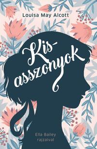 Louisa May  Alcott: Kisasszonyok -  (Könyv)