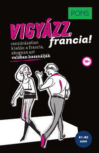 Eve-Alice Roustang-Roller, Marion Netzlaff: PONS Vigyázz, francia! -  (Könyv)