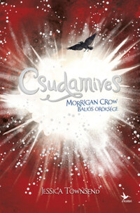 Jessica Townsend: Csudamíves - Morrigan Crow baljós öröksége - Nevermoor 2. -  (Könyv)