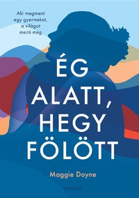 Maggie Doyne: Ég alatt, hegy fölött -  (Könyv)