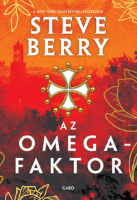 Steve Berry: Az Omega-faktor - kemény kötés -  (Könyv)