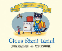 Julia Donaldson: Cicus főzni tanul - Tölgyerdő meséi -  (Könyv)