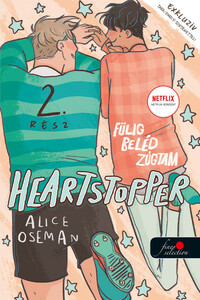 Alice Oseman: Heartstopper 2. - Szívdobbanás - Fülig beléd zúgtam 2. - képregény -  (Könyv)